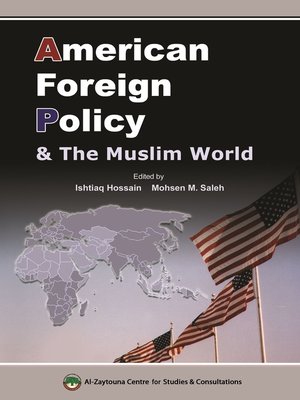 cover image of American Foreign Policy and the Muslim World